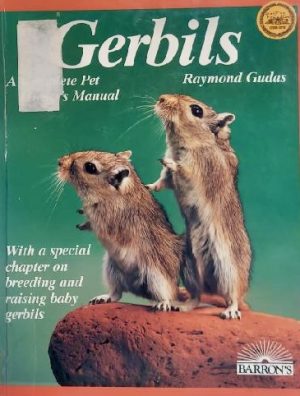 Gerbils: Everything About Purchase, Care, Nutrition, Diseases, Breeding, and Behavior/a Complete Pet Owner's Manual (Barron's Pet Care Series) Gudas, Raymond