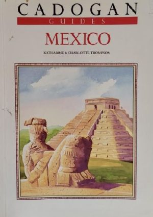 Mexico (Cadogan Guides) Thompson, Katharine;Thompson, Charlotte