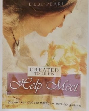 Created To Be His Help Meet: 10th Anniversary Edition [hardcover] Pearl, Debi