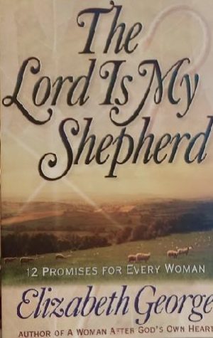 The Lord Is My Shepherd [Paperback] Elizabeth George