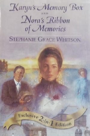 Karyn's Memory Box/Nora's Ribbon of Memories (Keepsake Legacies Series 2-3) Stephanie Grace Whitson