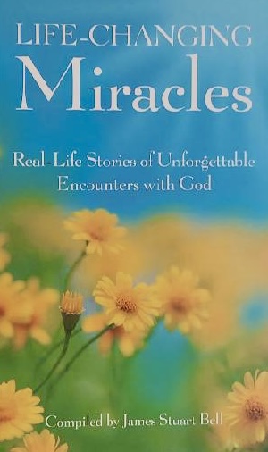 Life-Changing Miracles - Guideposts [Hardcover] James Stuart Bell