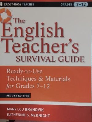 The English Teacher's Survival Guide for Grades 7-12 by Mary Lou Brandvik