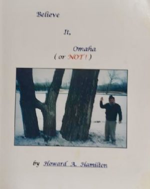Believe It, Omaha (Or Not!)
