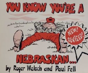 You Know You're a Nebraskan Welsch, Roger