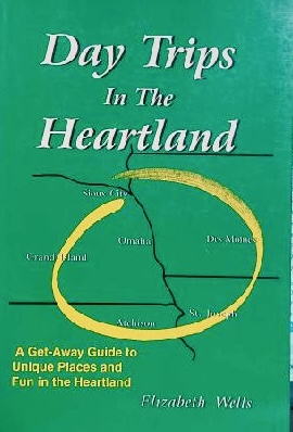 Day Trips in the Heartland by Elizabeth Wells