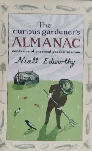 The Curious Gardener's Almanac: Centuries of Practical Garden Wisdom [Hardcover] Edworthy, Niall