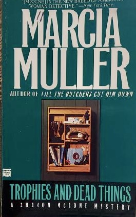 Trophies and Dead Things : A Sharon McCone Mystery [Paperback] Muller, Marcia