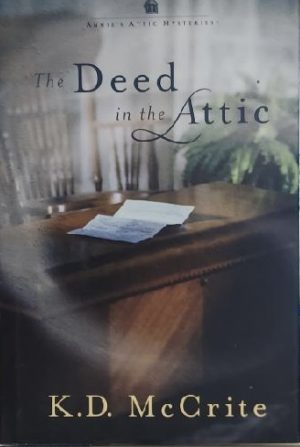 The Deed in the Attic (Annie's Attic Mysteries) [Hardcover] K.D. McCrite