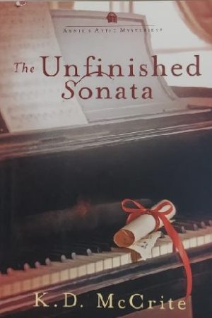 The Unfinished Sonata (Annie's Attic Mysteries) [Hardcover] McCrite, K. D.