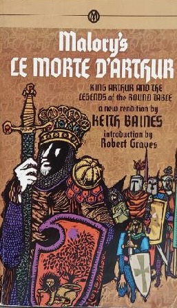 Morte d'Arthur, Le: King Arthur and the Legends of the Round Table Malory, Thomas; Bains, Keith and Graves, Robert