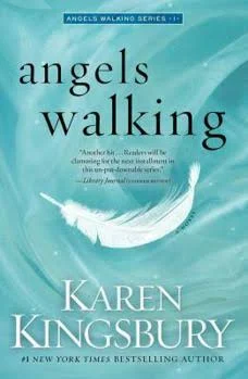 Angels Walking: A Novel (1) [Paperback] Kingsbury, Karen