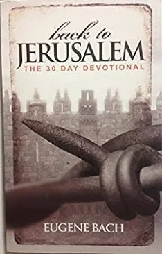 Back to Jerusalem, The 30 Day Devotional [Paperback] Bach, Eugene