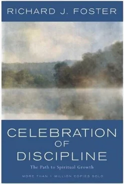 Celebration of Discipline: The Path to Spiritual Growth [Hardcover] Foster, Richard J.