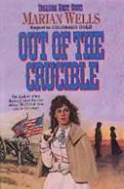 Out of the Crucible (Treasure Quest Series #2) Wells, Marian