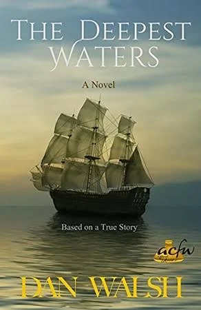 The Deepest Waters , a Novel [Hardcover] Dan Walsh