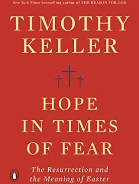 Hope in Times of Fear: The Resurrection and the Meaning of Easter [Hardcover] Keller, Timothy