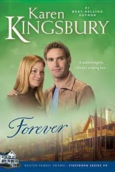 Forever (Firstborn Series-Baxter 2, Book 5) Kingsbury, Karen