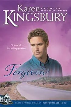 Forgiven (Firstborn Series-Baxter 2, Book 2) Kingsbury, Karen