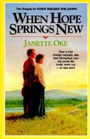 When Hope Springs New (Canadian West) [Paperback] Oke, Janette