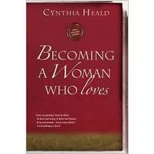Becoming a Woman Who Loves (Bible Studies: Becoming a Woman) [Paperback] Heald, Cynthia