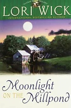 Moonlight on the Millpond (Tucker Mills Trilogy, Book 1) Wick, Lori