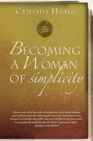 Becoming a Woman of Simplicity [Paperback] Heald, Cynthia