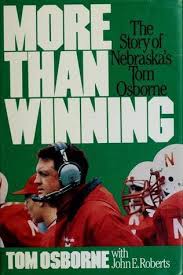 More Than Winning: The Story of Tom Osborne [Hardcover] Osborne, Tom and Roberts, John E.