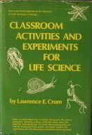 Classroom activities and experiments for life science Crum, Lawrence E