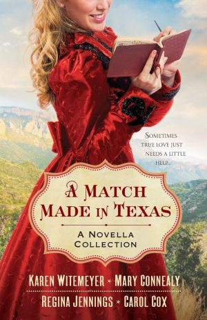 A Match Made in Texas 4-in-1: Historical Texas Matchmaker Romance [Paperback] Mary Connealy; Karen Witemeyer; Carol Cox and Regina Jennings