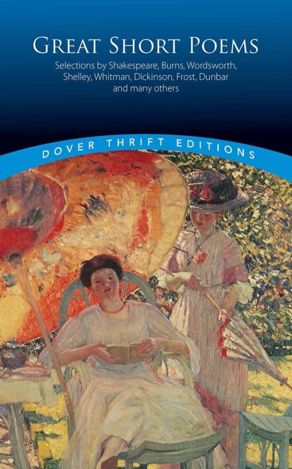 Great Short Poems: Selections by Shakespeare, Burns, Wordsworth, Shelley, Whitman, Dickinson, Frost, Dunbar and many more (Dover Thrift Editions: Poetry) [Paperback] Paul Negri