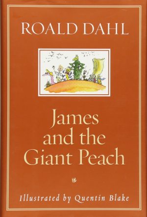 James and the Giant Peach Dahl, Roald and Blake, Quentin