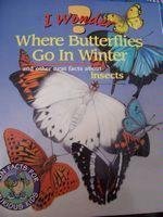 I Wonder Where Butterflies Go in Winter: And Other Neat Facts About Insects (I Wonder Series) Marr, Molly and Mirocha, Paul