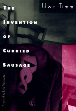 The Invention of Curried Sausage [Paperback] Timm, Uwe and Vennewitz, Leila