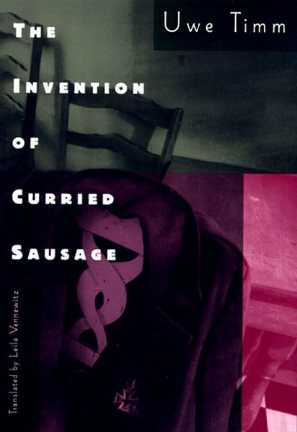 The Invention of Curried Sausage [Paperback] Timm, Uwe and Vennewitz, Leila