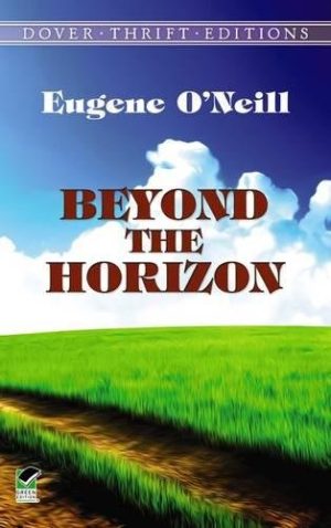 Beyond the Horizon (Dover Thrift Editions) O'Neill, Eugene