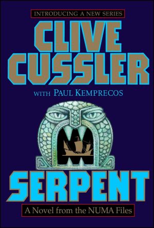 Serpent: A Novel from the NUMA Files (NUMA Files Series Book One) Cussler, Clive