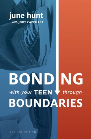 Bonding with Your Teen through Boundaries (Revised Edition) Hunt, June and Capehart, Jody