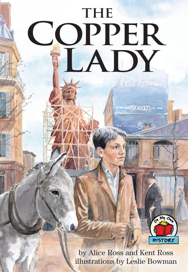 The Copper Lady (On My Own History) [Paperback] Ross, Alice; Ross, Kent and Bowman, Leslie
