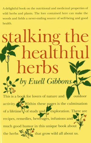 Stalking the Healthful Herbs [Paperback] gibbons, euell