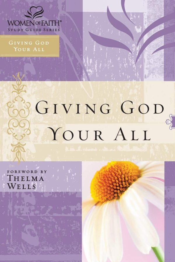 WOF: GIVING GOD YOUR ALL-STG (WOMEN OF FAITH) [Paperback] Faith, Womenof