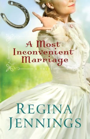 A Most Inconvenient Marriage [Paperback] Regina Jennings