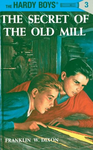 The Secret of the Old Mill (Hardy Boys, Book 3) [Hardcover] Dixon, Franklin W.