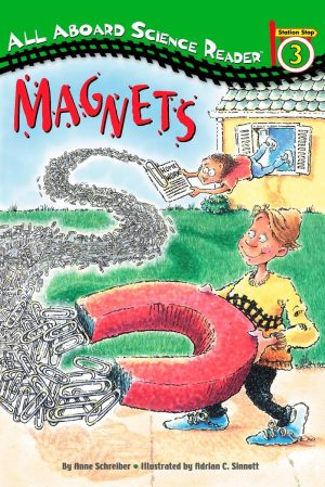 Magnets (All Aboard Science Reader) Schreiber, Anne and Sinnott, Adrian C.