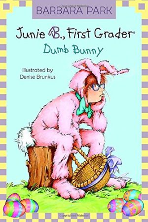 Junie B., First Grader: Dumb Bunny (Junie B. Jones, No. 27) Park, Barbara and Brunkus, Denise