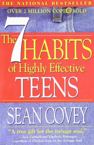 The 7 Habits of Highly Effective Teens: The Ultimate Teenage Success Guide Covey, Sean