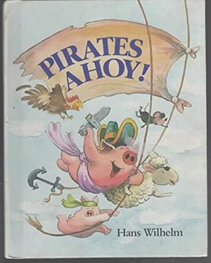 Pirates Ahoy! (Parents Magazine Read Aloud Original) Wilhelm, Hans