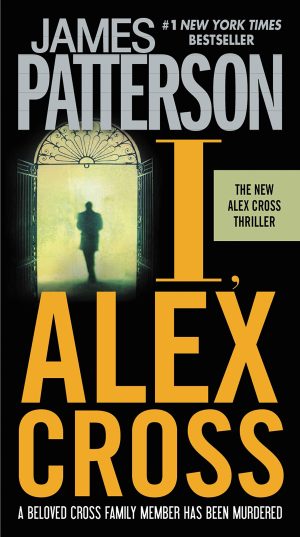 I, Alex Cross (Alex Cross, 15) [Mass Market Paperback] James Patterson