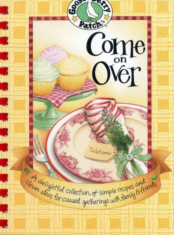 Come on Over Cookbook (Everyday Cookbook Collection) Gooseberry Patch