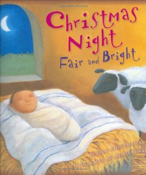 Christmas Night Fair and Bright Julie Stiegemeyer and Melissa Iwai